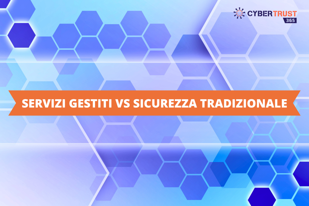 Servizi gestiti di sicurezza vs sicurezza tradizionale