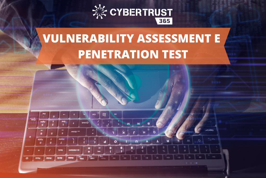 Vulnerability Assessment e Penetration Test: cosa sono e perché sono importanti